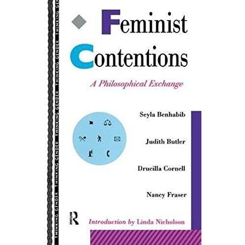 Feminist Contentions: A Philosophical Exchange
