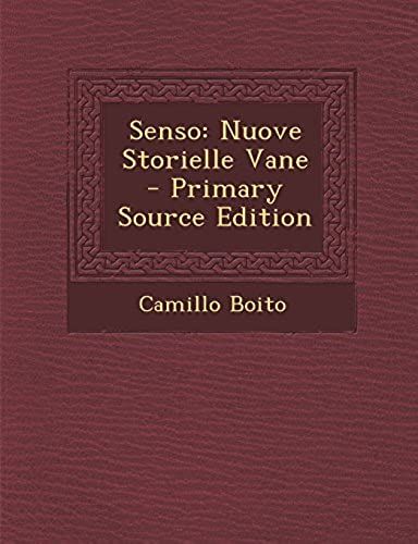 Senso: Nuove Storielle Vane - Primary Source Edition (Italian Edition)
