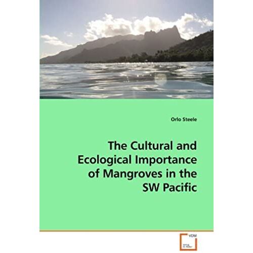 The Cultural And Ecological Importance Of Mangroves In The Sw Pacific