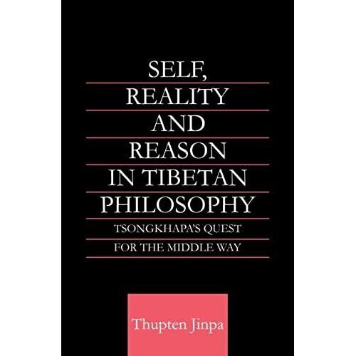 Self, Reality And Reason In Tibetan Philosophy