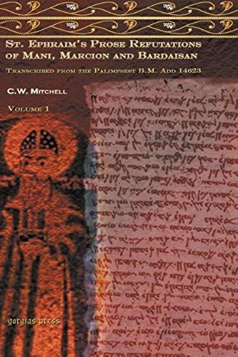 S. Ephraim's Prose Refutations Of Mani, Marcion, And Bardaisan