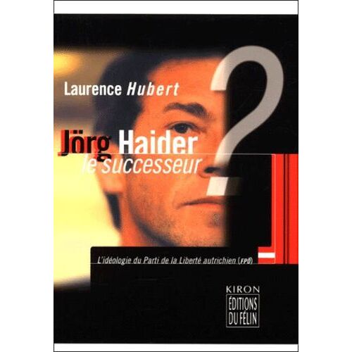 Jörg Haider, Le Successeur ? L'idéologie Du Parti De La Liberté Autrichien (Fpo)