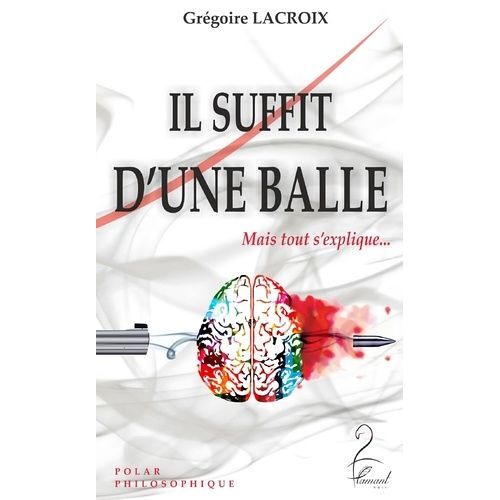 Il Suffit D'une Balle - Mais Tout S'explique