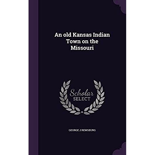An Old Kansas Indian Town On The Missouri
