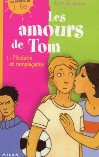 Les Amours De Tom Tome 2 : Titulaire Et Remplaçante
