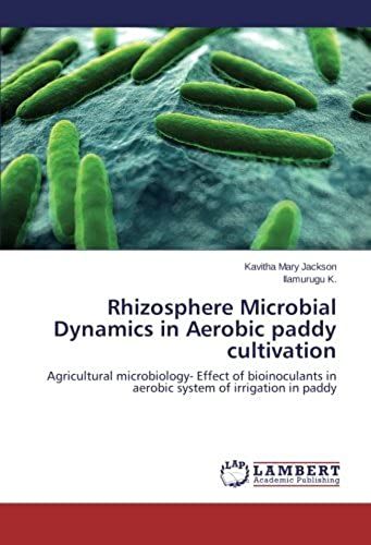 Rhizosphere Microbial Dynamics In Aerobic Paddy Cultivation