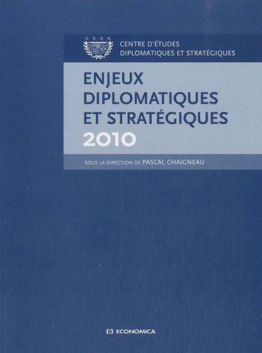 Enjeux Diplomatiques Et Stratégiques - Edition 2010