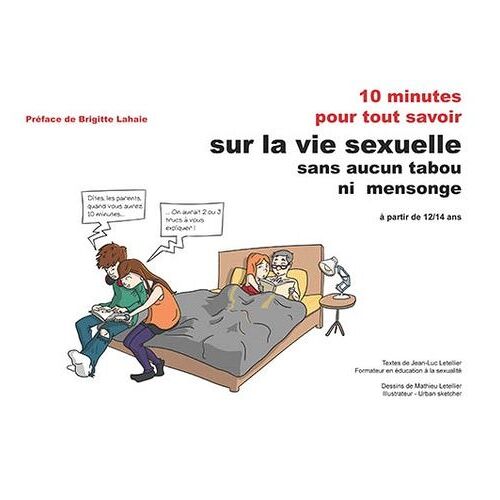 10 Minutes Pour Tout Savoir Sur La Vie Sexuelle