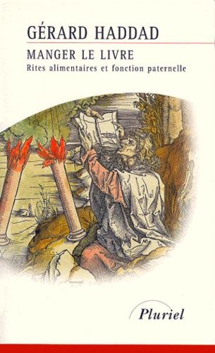 Manger Le Livre - Rites Alimentaires Et Fonction Paternelle