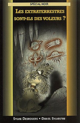 Les Extraterrestres Sont-Ils Des Voleurs ?