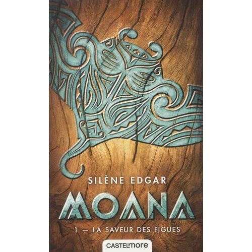 Moana - Tome 1 - La Saveur Des Figues