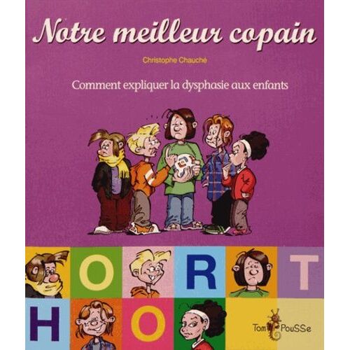 Notre Meilleur Copain - Comment Expliquer La Dysphasie Aux Enfants