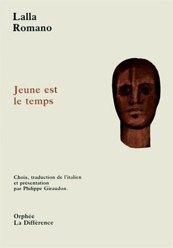 Jeune Est Le Temps [Poèmes] - Lalla Romano, Edit. La Différence 1994
