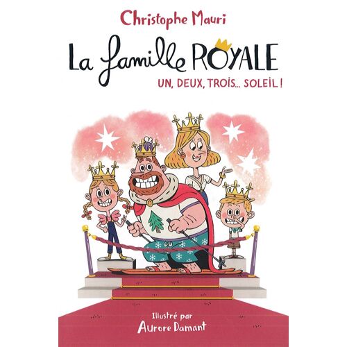 La Famille Royale - Un, Deux, Trois... Soleil !