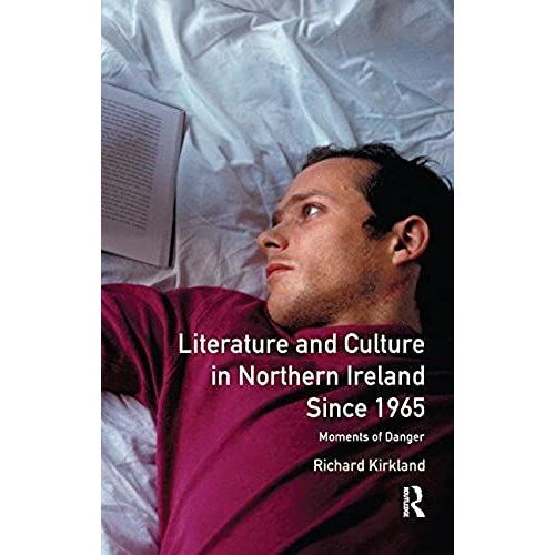Literature And Culture In Northern Ireland Since 1965