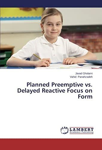 Planned Preemptive Vs. Delayed Reactive Focus On Form