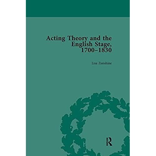 Acting Theory And The English Stage, 1700-1830 Volume 4