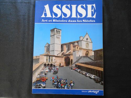 Assise Art Et Histoire Dans Les Siècles.