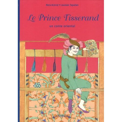 Le Prince Tisserand - Un Conte Oriental