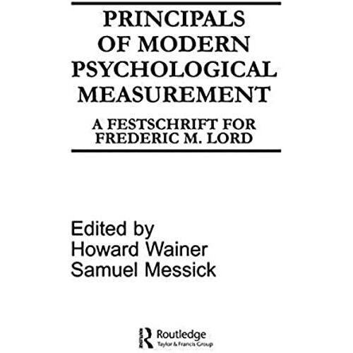 Principals Of Modern Psychological Measurement: A Festschrift For Frederic M. Lord: Festschrift For Frederick M.Lord