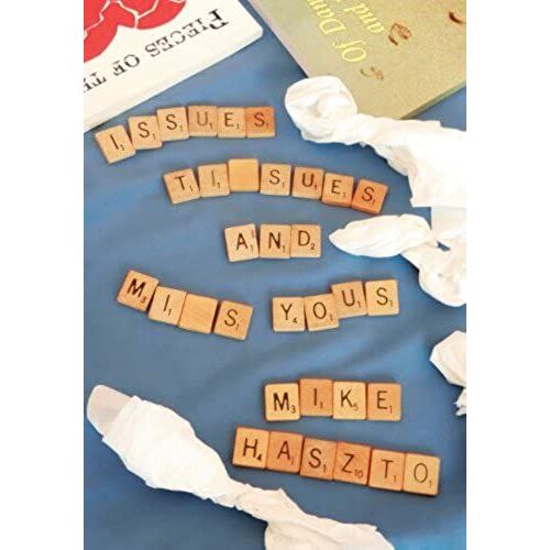 Issues, Tissues And Miss Yous