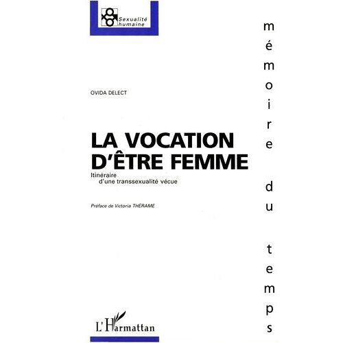 La Vocation D'être Femme - Itinéraire D'une Transsexualité Vécue