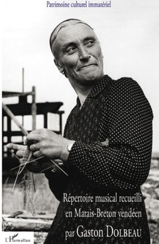 Répertoire Musical Recueilli En Marais-Breton Vendéen Par Gaston Dolbeau (1 Cd Audio)
