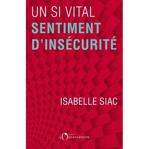 Un Si Vital Sentiment D'insécurité