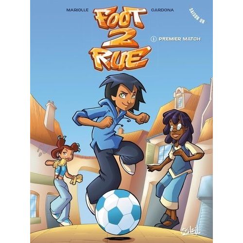 Foot 2 Rue - Tome 1 - Premier Match