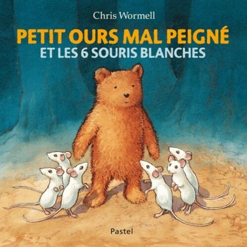 Petit Ours Mal Peigné Et Les 6 Souris Blanches