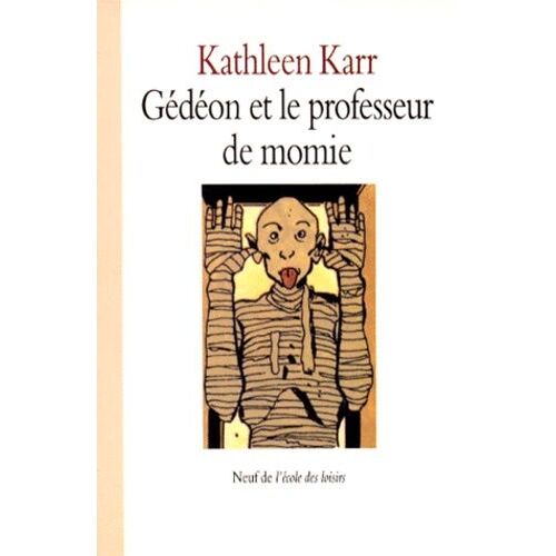 Gédéon Et Le Professeur De Momie