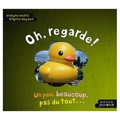 Oh, Regarde ! - Un Peu, Beaucoup, Pas Du Tout, Riquiqui, Gigantesque