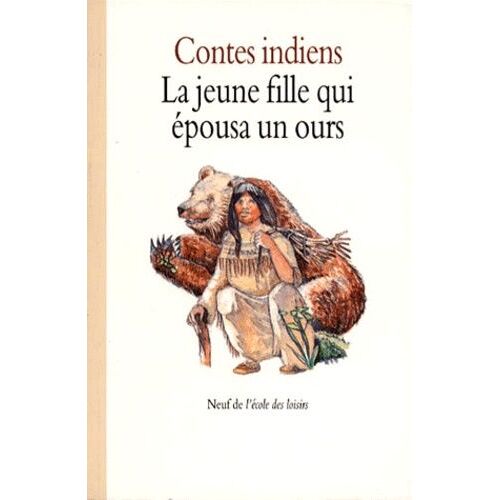 Contes Indiens - La Jeune Fille Qui Épousa Un Ours