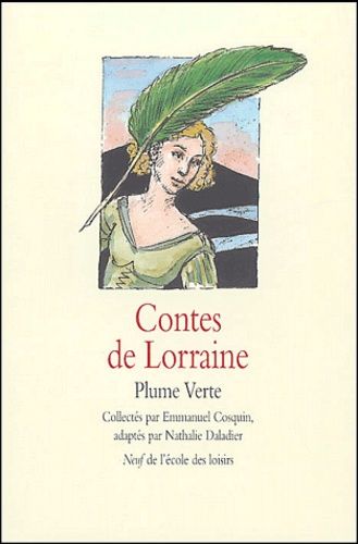 Contes De Lorraine - Plume Verte