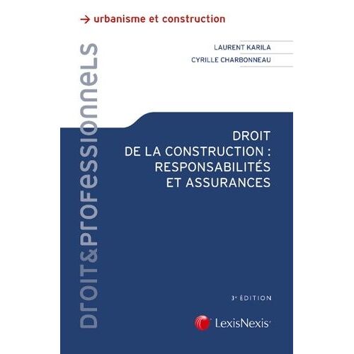 Droit De La Construction - Responsabilités Et Assurances