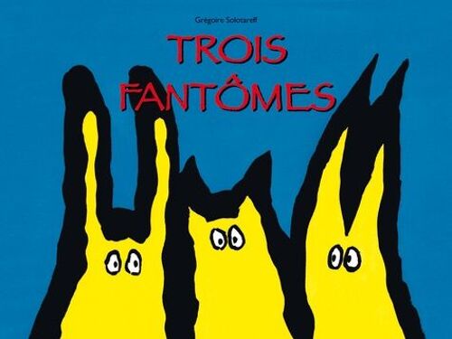 Trois Fantômes