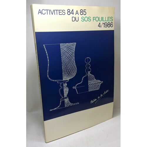 Activités 84 À 85 Du S.O.S. Fouilles 4/1986