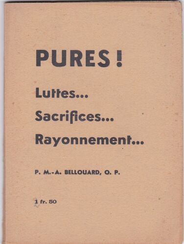 Pures ! Luttes... Sacrifices... Rayonnement...