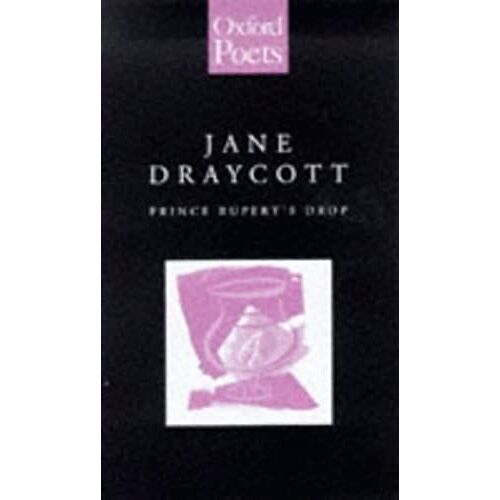 Prince Rupert's Drop (Oxford Poets)