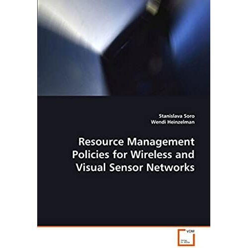 Resource Management Policies For Wireless And Visual Sensor Networks