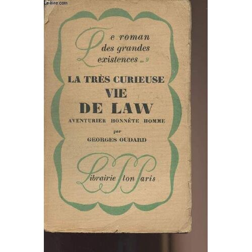 La Très Curieuse Vie De Law, Aventurier Honnête Homme - Collection Le Roman Des Grandes Existences N°9