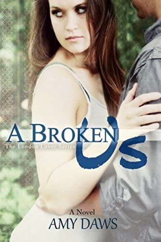 A Broken Us: Volume 2 (London Lovers Series)