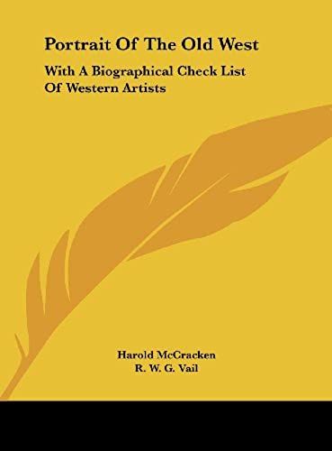 Portrait Of The Old West: With A Biographical Check List Of Western Artists