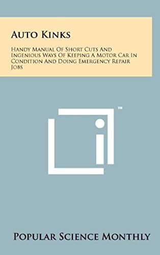 Auto Kinks: Handy Manual Of Short Cuts And Ingenious Ways Of Keeping A Motor Car In Condition And Doing Emergency Repair Jobs