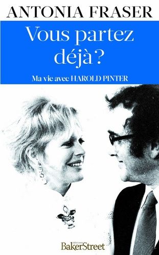 Vous Partez Déjà ? - Ma Vie Avec Harold Pinter