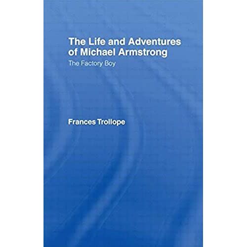 The Life And Adventures Of Michael Armstrong: The Factory Boy (Victorian Times S.)
