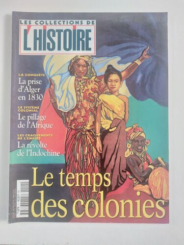 Revue Les Collections De L'Histoire Le Temps Des Colonies Hors Série N°11