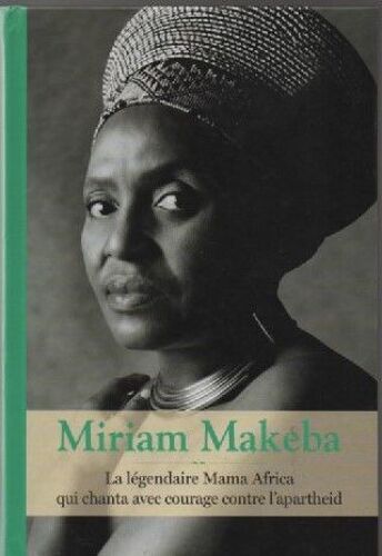 Livre Des Editions Rba - Miriam Makeba La Legendaire Mama Afrika Qui Chanta Avec Courage Contre L'apartheid Copyright 2020 Dimensions 16 Cm X 24 Cm X 2 Cm