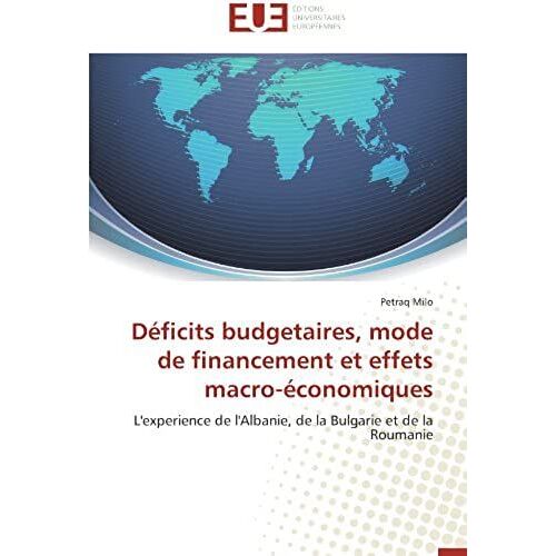 Déficits Budgetaires, Mode De Financement Et Effets Macro-Économiques