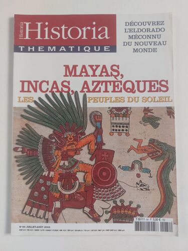 Revue Historia Mayas, Incas, Aztèques Les Peuples Du Soleil N° 84